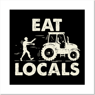 Eat Locals - Funny Local Zombies Farmer Farming Posters and Art